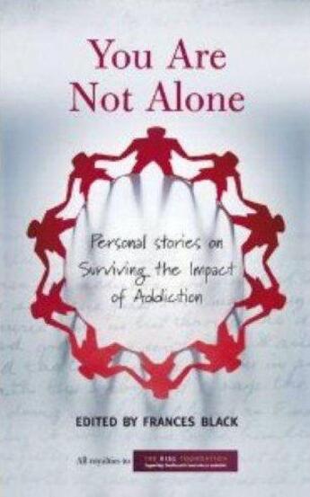 Couverture du livre « You Are Not Alone: Personal Stories on Surviving the Impact of Addicti » de Foundation The Rise aux éditions Hachette Ireland Digital