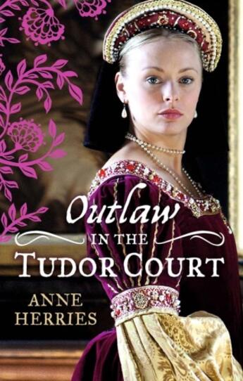 Couverture du livre « OUTLAW in the Tudor Court (Mills & Boon M&B) » de Herries Anne aux éditions Mills & Boon Series