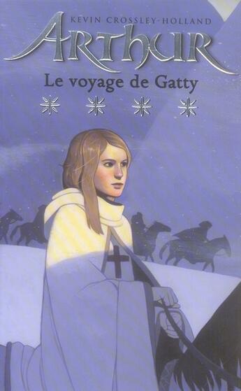 Couverture du livre « Arthur t.4 ; la légende de Gatty » de Crossley-Holland-K aux éditions Hachette Romans