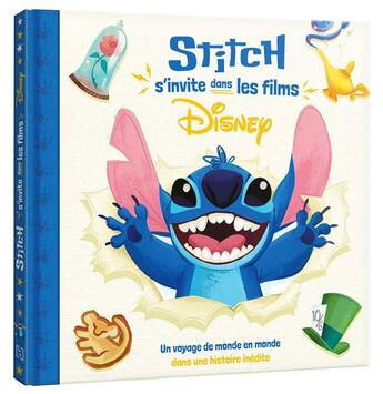 Couverture du livre « Stitch s'invite dans les films : Un voyage de monde en monde dans une histoire inédite » de Disney aux éditions Disney Hachette