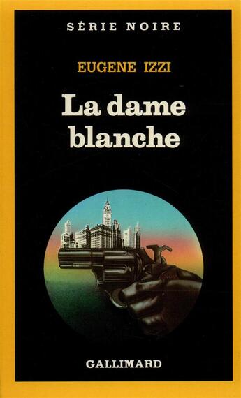 Couverture du livre « La dame blanche » de Eugene Izzi aux éditions Gallimard