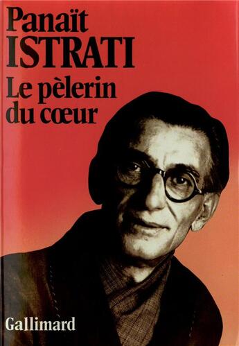 Couverture du livre « Le pèlerin du coeur » de Panait Istrati aux éditions Gallimard