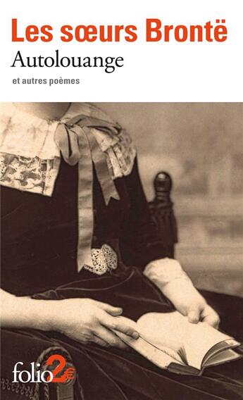 Couverture du livre « Autolouange et autres poèmes » de Anne Bronte et Charlotte Brontë et Emily Bronte aux éditions Folio