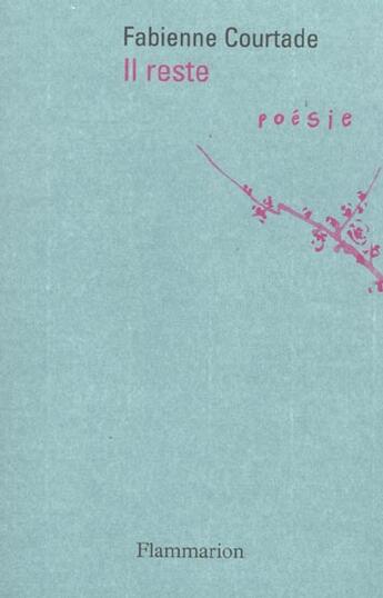 Couverture du livre « Il reste » de Fabienne Courtade aux éditions Flammarion