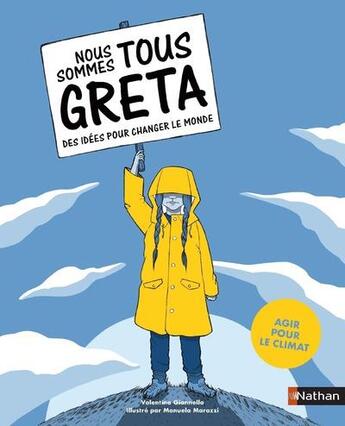 Couverture du livre « Nous sommes tous Greta ; des idées pour changer le monde ; agir pour le climat » de  aux éditions Nathan