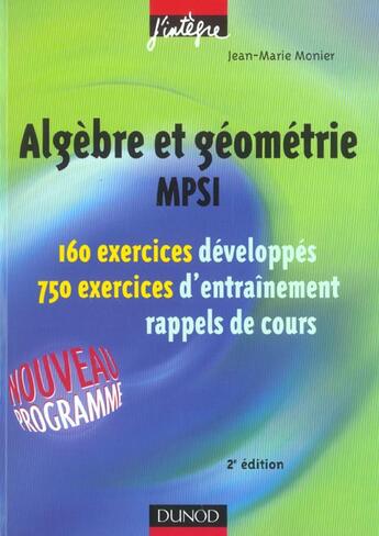 Couverture du livre « Algebre et geometrie ; 160 exercices développés, 750 exercices d'entrainement (2e édition) » de Jean-Marie Monier aux éditions Dunod