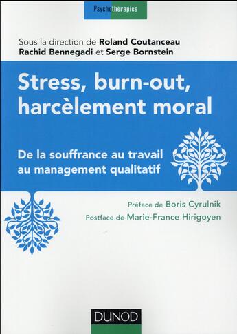 Couverture du livre « Stress, burn-out et harcèlement ; de la souffrance au travail au management qualitatif » de Roland Coutanceau et Rachid Bennegadi et Serge Bornstein aux éditions Dunod