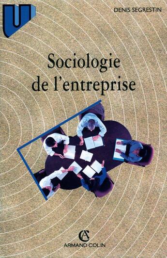 Couverture du livre « Sociologie de l'entreprise » de Segrestin Denis aux éditions Armand Colin