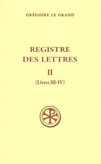 Couverture du livre « Registre des lettres Tome 2 » de Gregoire Le Grand aux éditions Cerf