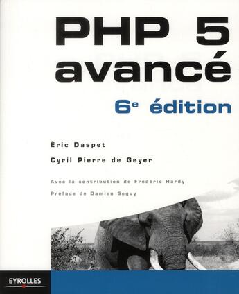 Couverture du livre « PHP 5 avancé (6e édition) » de Cyril Pierre De Geyer et Eric Daspet aux éditions Eyrolles