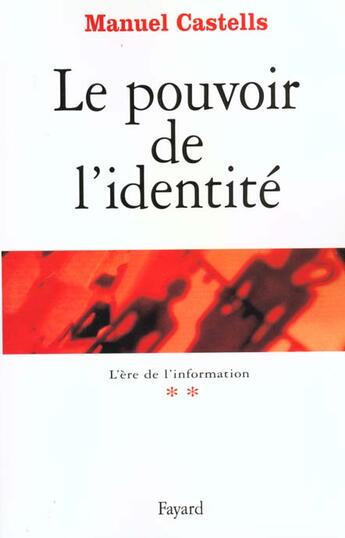 Couverture du livre « Le pouvoir de l'identité : L'ère de l'information tome 2 » de Manuel Castells aux éditions Fayard