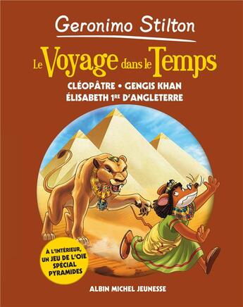 Couverture du livre « Le voyage dans le temps Tome 4 : Cléopâtre, Gengis Khan, Elisabeth 1re d'Angleterre » de Geronimo Stilton aux éditions Albin Michel