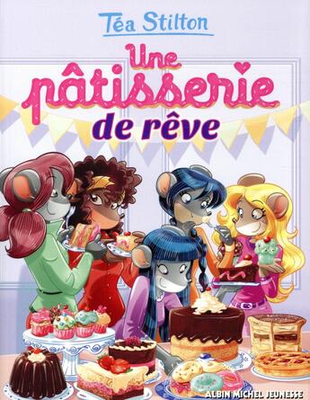 Couverture du livre « Les Téa sisters - le collège de Raxford t.30 : une pâtisserie de rêves » de Tea Stilton aux éditions Albin Michel Jeunesse