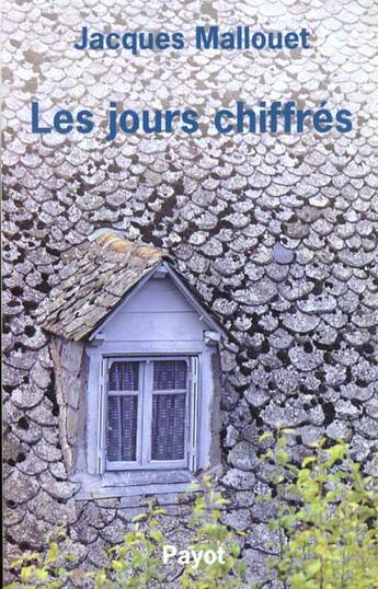 Couverture du livre « Les jours chiffres » de Jacques Mallouet aux éditions Payot