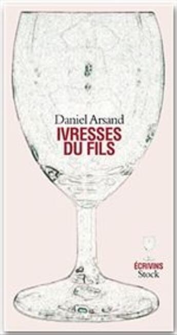 Couverture du livre « Ivresses du fils » de Daniel Arsand aux éditions Stock