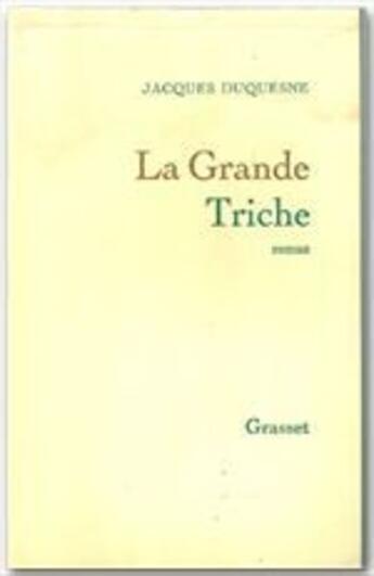 Couverture du livre « La grande triche » de Jacques Duquesne aux éditions Grasset