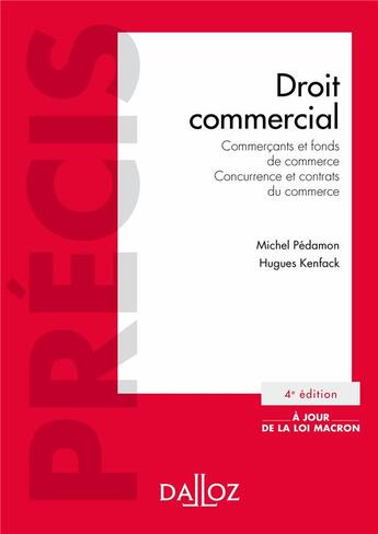 Couverture du livre « Droit commercial ; commerçants et fonds de commerce ; concurrence et contrats de commerce (4e édition) » de Hugues Kenfack et Michel Pedamon aux éditions Dalloz