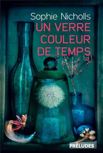 Couverture du livre « Un verre couleur de temps » de Sophie Nicholls aux éditions Preludes