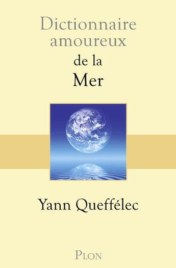 Couverture du livre « Dictionnaire amoureux : de la mer » de Yann Queffelec aux éditions Plon