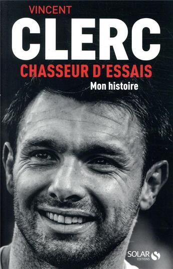 Couverture du livre « Vincent Clerc ; chasseur d'essais » de Gilles Navarro et Vincent Clerc aux éditions Solar