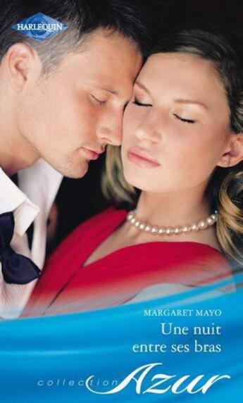 Couverture du livre « Une nuit entre ses bras » de Margaret Mayo aux éditions Harlequin