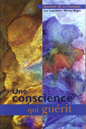 Couverture du livre « Une conscience qui guerit » de Jean De La Fontaine aux éditions Buchet Chastel