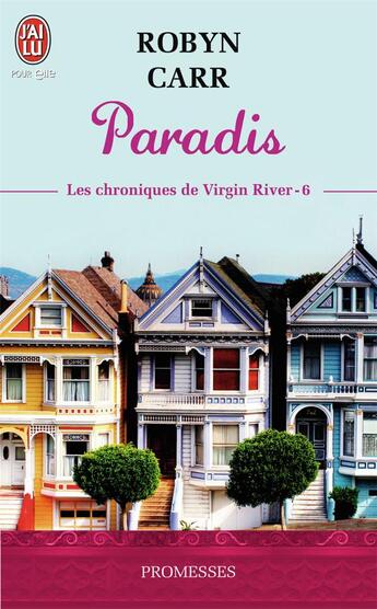 Couverture du livre « Les chroniques de Virgin River Tome 6 : paradis » de Robyn Carr aux éditions J'ai Lu