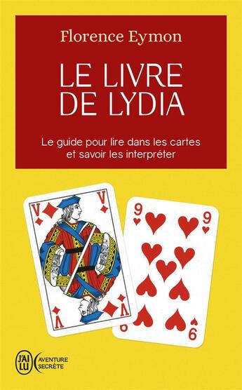 Couverture du livre « Le livre de Lydia : le guide pour lire dans les cartes et savoir les interpréter » de Florence Eymon aux éditions J'ai Lu