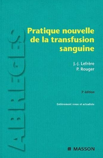 Couverture du livre « Pratique nouvelle transfusion sanguine (4e édition) » de Jean-Jacques Lefrère et Rouger Philippe aux éditions Elsevier-masson