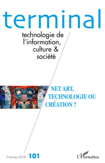 Couverture du livre « Revue terminal n.101 : net art, technologie ou création ? » de  aux éditions L'harmattan