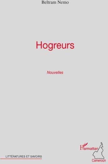 Couverture du livre « Hogreurs » de Beltram Nemo aux éditions L'harmattan