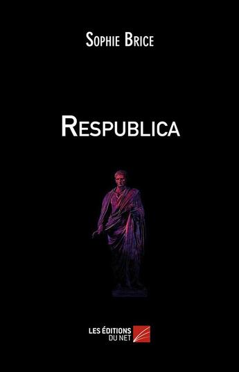 Couverture du livre « Respublica » de Brice Sophie aux éditions Editions Du Net