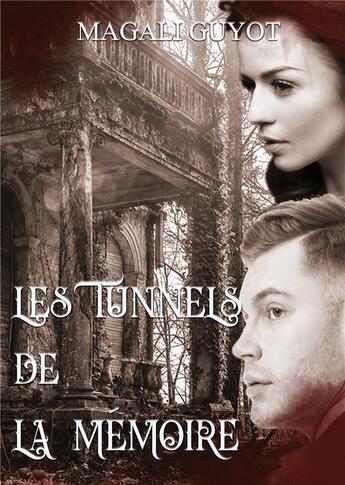 Couverture du livre « Les tunnels de la mémoire » de Magali Guyot aux éditions Books On Demand