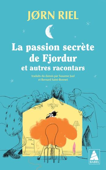 Couverture du livre « La Passion secrète de Fjordur : et autres racontars » de Riel JoRn aux éditions Actes Sud