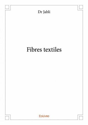 Couverture du livre « Fibres textiles » de Dr Jabli aux éditions Edilivre