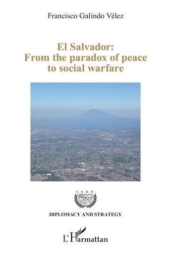 Couverture du livre « El Salvador: From the paradox of peace to social warfare » de Francisco Galindo Velez aux éditions L'harmattan