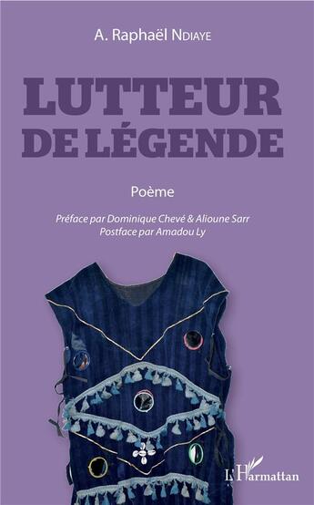 Couverture du livre « Lutteur de légende » de E A. Raphael Ndiay aux éditions L'harmattan