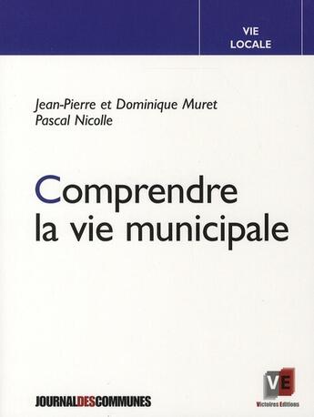 Couverture du livre « Comprendre la vie municipale (2e édition) » de Jean-Pierre Muret aux éditions Edisens