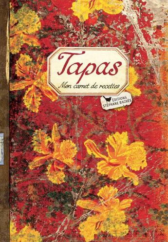 Couverture du livre « Tapas ; mon carnet de recettes » de  aux éditions Les Cuisinieres