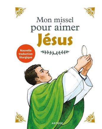 Couverture du livre « Mon missel pour aimer Jésus » de Marion Raynaud De Prigny et Aldric De Bizemont et Anne De Braux aux éditions Le Seneve