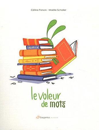 Couverture du livre « Le Voleur De Mots » de Schaller Pierso aux éditions Gargantua