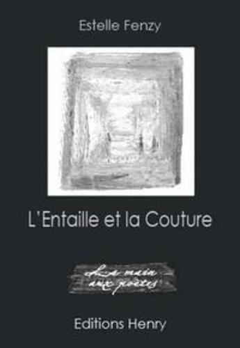 Couverture du livre « L'entaille et la couture » de Estelle Fenzy aux éditions Editions Henry