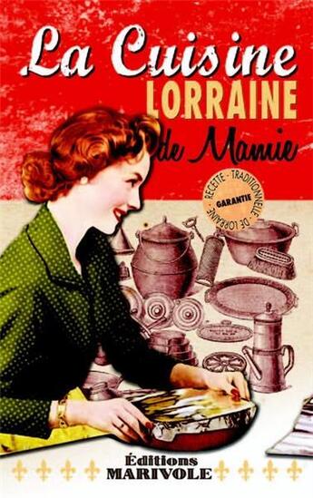 Couverture du livre « La cuisine lorraine de Mamie » de Fanny Rose aux éditions Marivole