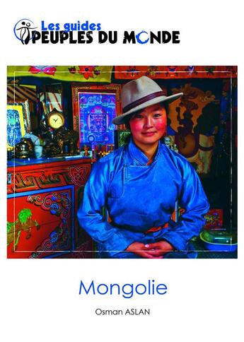 Couverture du livre « Mongolie (5e édition) » de Osman Aslan aux éditions Peuples Du Monde