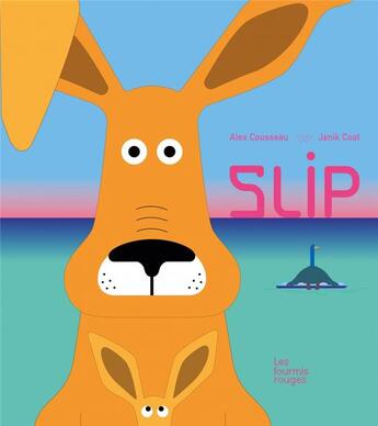 Couverture du livre « Slip » de Janik Coat et Alex Cousseau aux éditions Les Fourmis Rouges