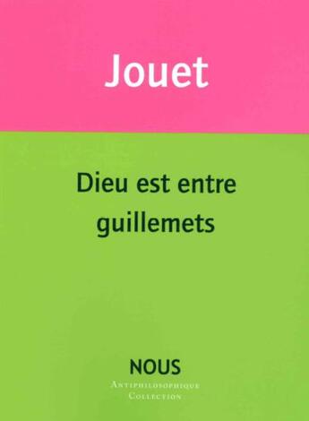 Couverture du livre « Dieu est entre guillemets » de Jacques Jouet aux éditions Nous