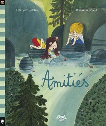 Couverture du livre « Amitiés » de Benjamin Chaud et Charlotte Zolotow aux éditions Little Urban