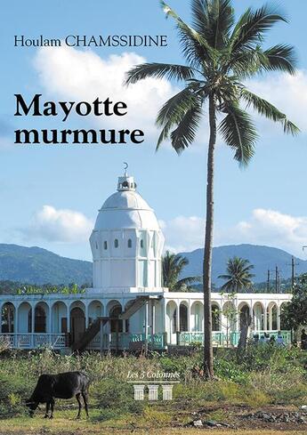 Couverture du livre « Mayotte murmure » de Houlam Chamssidine aux éditions Les Trois Colonnes