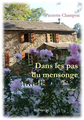 Couverture du livre « Dans les pas du mensonge » de Pierrette Champon aux éditions Brumerge