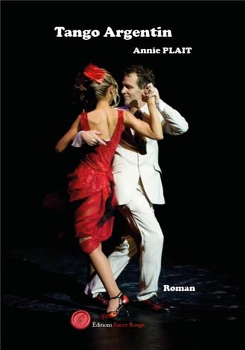 Couverture du livre « Tango argentin » de Annie Plait aux éditions Editions Encre Rouge